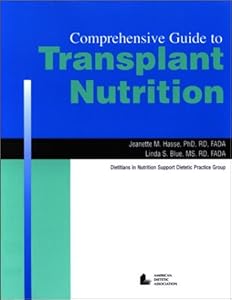 Comprehensive Guide to Transplant Nutrition by Jeanette M. Hasse