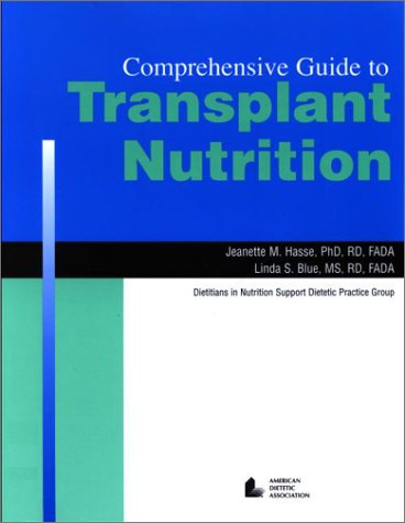 Comprehensive Guide to Transplant Nutrition by Jeanette M. Hasse