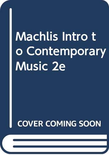 Machlis Intro to Contemporary Music 2e by Joseph Machlis