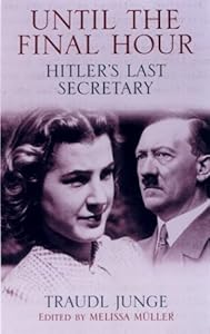Until the Final Hour: Hitler's Last Secretary