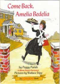 COME BACK, AMELIA BEDELIA; by Peggy Parish