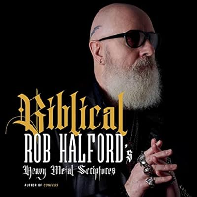 Biblical: Rob Halford's Heavy Metal Scriptures