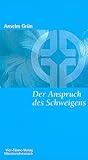 Der Anspruch des Schweigens - Anselm Grün