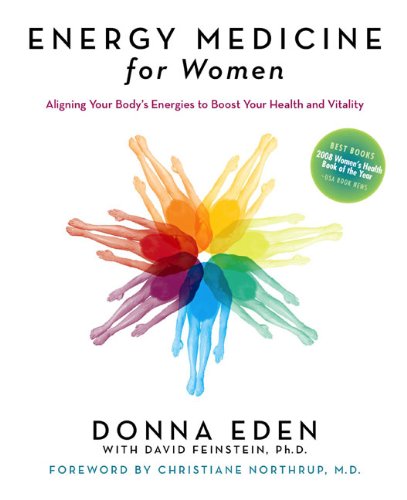 Energy Medicine for Women: Aligning Your Body's Energies to Boost Your Health and Vitality by Donna Eden
