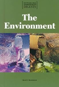 Opposing Viewpoints Digests - The Environment (hardcover edition)