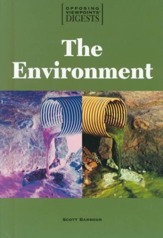 Opposing Viewpoints Digests - The Environment (hardcover edition) by Scott Barbour