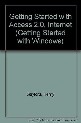 Getting Started With Access 2.0 The Internet and Data Disk for Access 2.0 Set