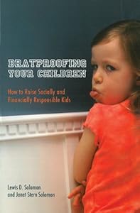 Bratproofing Your Children: How to Raise Socially and Financially Responsible Kids