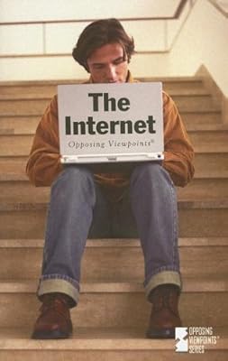 Internet (Opposing Viewpoints)
