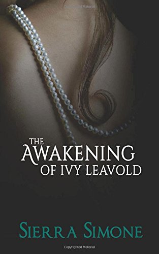 The Awakening of Ivy Leavold by Sierra Simone
