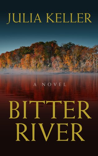 Bitter River by Julia Keller