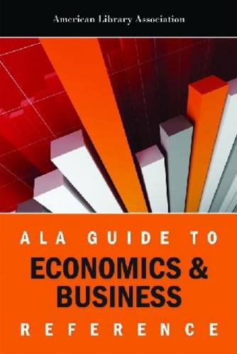 ALA Guide to Economics and Business Reference by American Library Association
