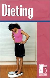 Teen Decisions - Dieting (hardcover edition)