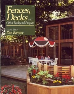 Fences, Decks, and Other Backyard Projects by Dan Ramsey