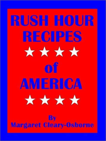 Rush Hour Recipes of America by Margaret Cleary-Osborne