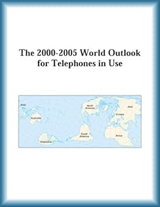 The 2000-2005 World Outlook for Telephones in Use