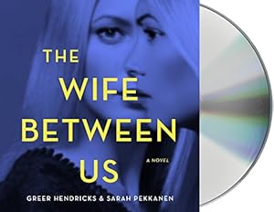The Wife Between Us: A Novel