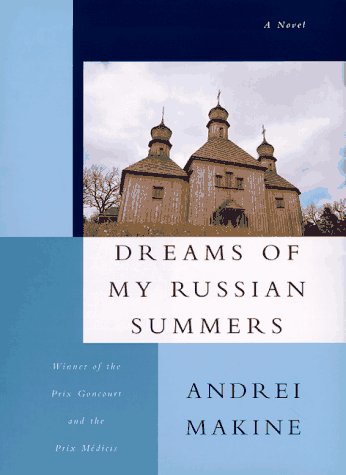 Dreams of My Russian Summers by Andrei Makine