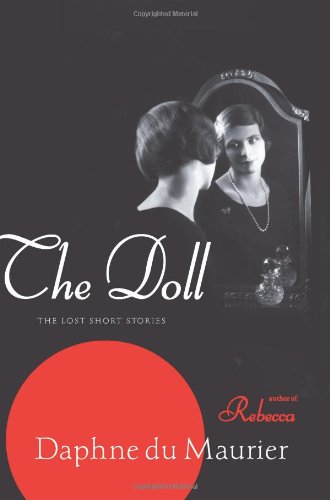 The Doll: The Lost Short Stories by Daphne Du Maurier