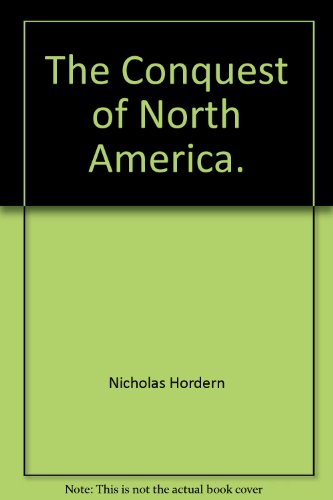 The Conquest of North America by Nicholas et al. Hordern