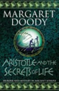 Aristotle and the Secrets of Life by Margaret Anne Doody (2003-05-03)