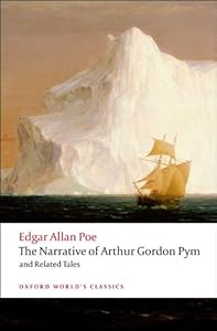 The Narrative of Arthur Gordon Pym of Nantucket, and Related Tales