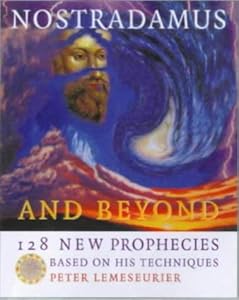 Nostradamus and Beyond by Peter Lemesurier