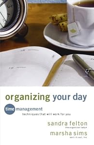 Organizing Your Day: Time Management Techniques That Will Work for You