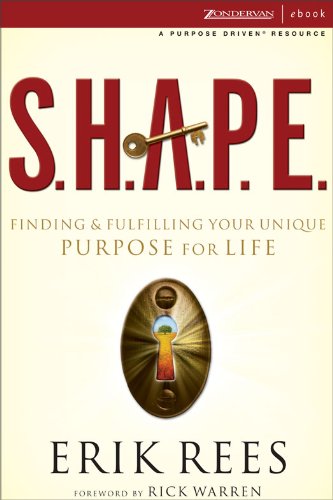 S.H.A.P.E.: Finding and Fulfilling Your Unique Purpose for Life by Bruce L. Bugbee
