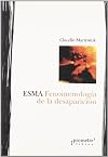 Esma: Fenomenología de La Desaparición.