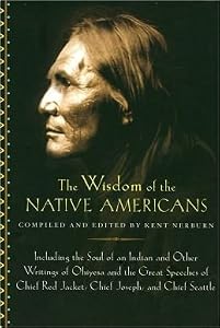 The Wisdom of Native Americans by Kent (Ed.) Nerburn