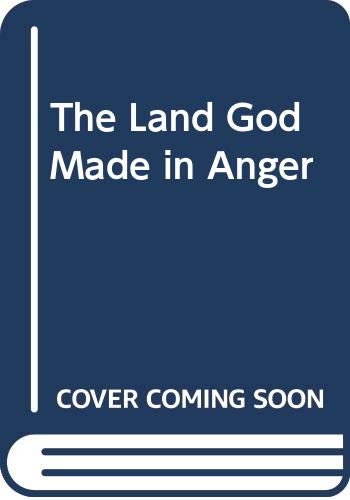 The Land God Made in Anger by John Gordon Davis