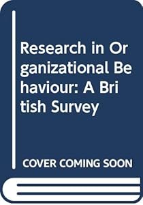 Research in organizational behaviour: A British survey (Reviews of current research) by Derek Salman Pugh