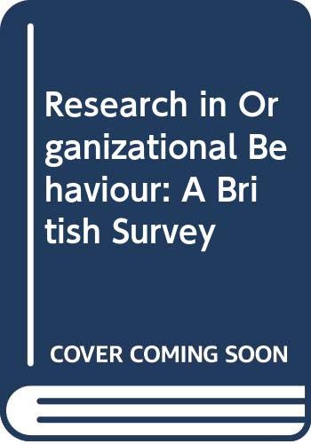 Research in organizational behaviour: A British survey (Reviews of current research) by Derek Salman Pugh