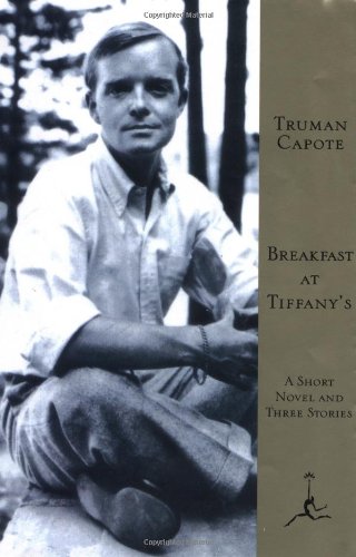 Breakfast at Tiffany's: A Short Novel and Three Stories (Modern Library) by Truman Capote