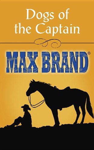 Dogs of the Captain by Max Brand