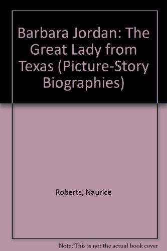 Barbara Jordan: The Great Lady from Texas (Picture-Story Biographies) by Naurice Roberts