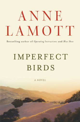 Imperfect Birds: A Novel by Anne Lamott
