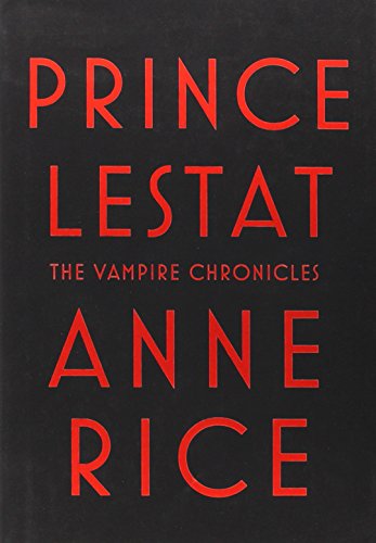 Prince Lestat: The Vampire Chronicles by Anne Rice