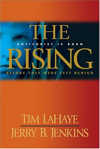The Rising: Antichrist Is Born (Before They Were Left Behind, Book 1) by Tim LaHaye