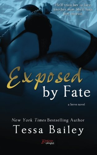 Exposed by Fate by Tessa Bailey