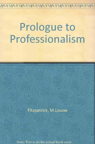 Prologue to Professionalism: A History of Nursing by M. Louise Fitzpatrick