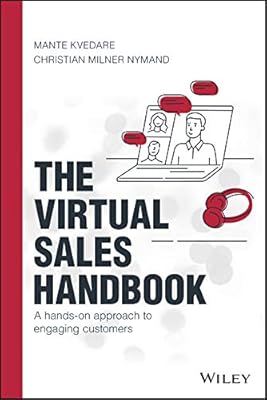 The Virtual Sales Handbook: A Hands-on Approach to Engaging Customers