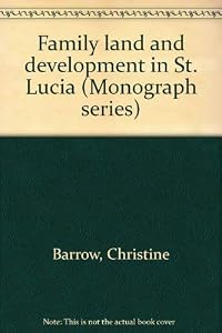 Family land and development in St. Lucia (Monograph series)