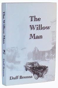 The Willow Man by Duff Brenna