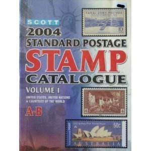 Scott Standard Postage Stamp Catalogue 2004, Vol. 1: United States, United Nations &amp; Countries of the World A-B