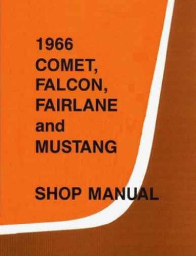 1966 Comet, Falcon, Fairlane and Mustang Shop Manual