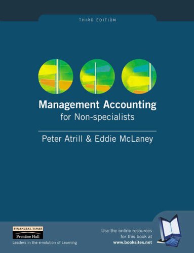 Management Accounting for Non-specialists with Financial Accounting for Non-specialists by Dr Peter Atrill