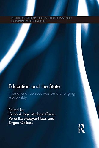Education and the State: International perspectives on a changing relationship (Routledge Research in International and Comparative Education) by Carla Aubry
