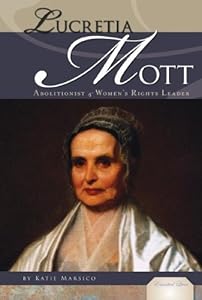 Lucretia Mott: Abolitionist & Women's Rights Leader (Essential Lives)